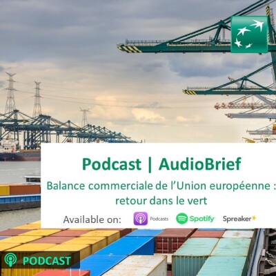 Audiobrief | Balance commerciale de l'Union européenne : retour dans le vert cover