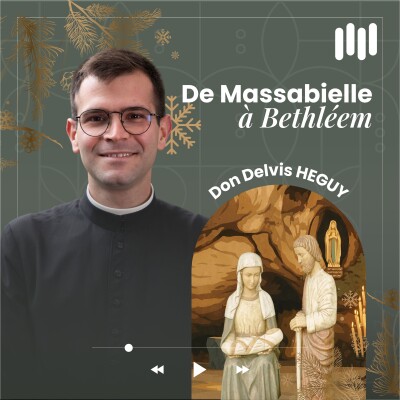 Calendrier de l'Avent - #20 Un endroit humble pour se révéler [Confidences des prêtres de Lourdes] cover