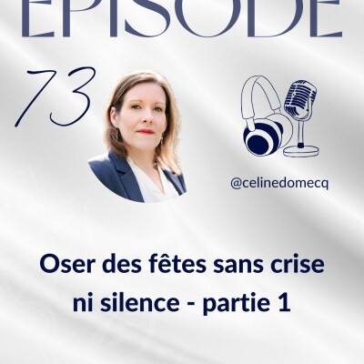 Épisode 73 : Oser des fêtes sans crise ni silence - partie 1 cover