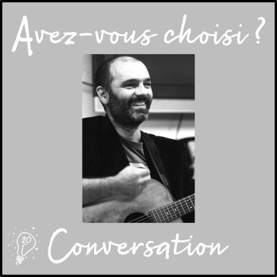 Avez-vous choisi ? - Episode 020 - Conversation avec Christophe - Le choix de la musique cover
