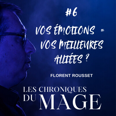 Et si vos émotions étaient vos meilleures alliées ? - Chronique du mage #6 cover