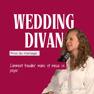 223. Professionnels du mariage : comment travailler moins et mieux se payer ! cover