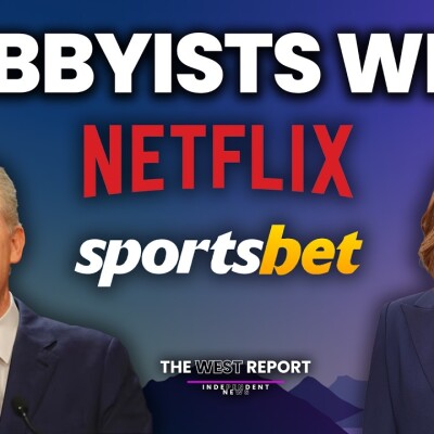Sportsbet Ads, Netflix Laws, and the Lobbyists Who Run Canberra | The West Report cover