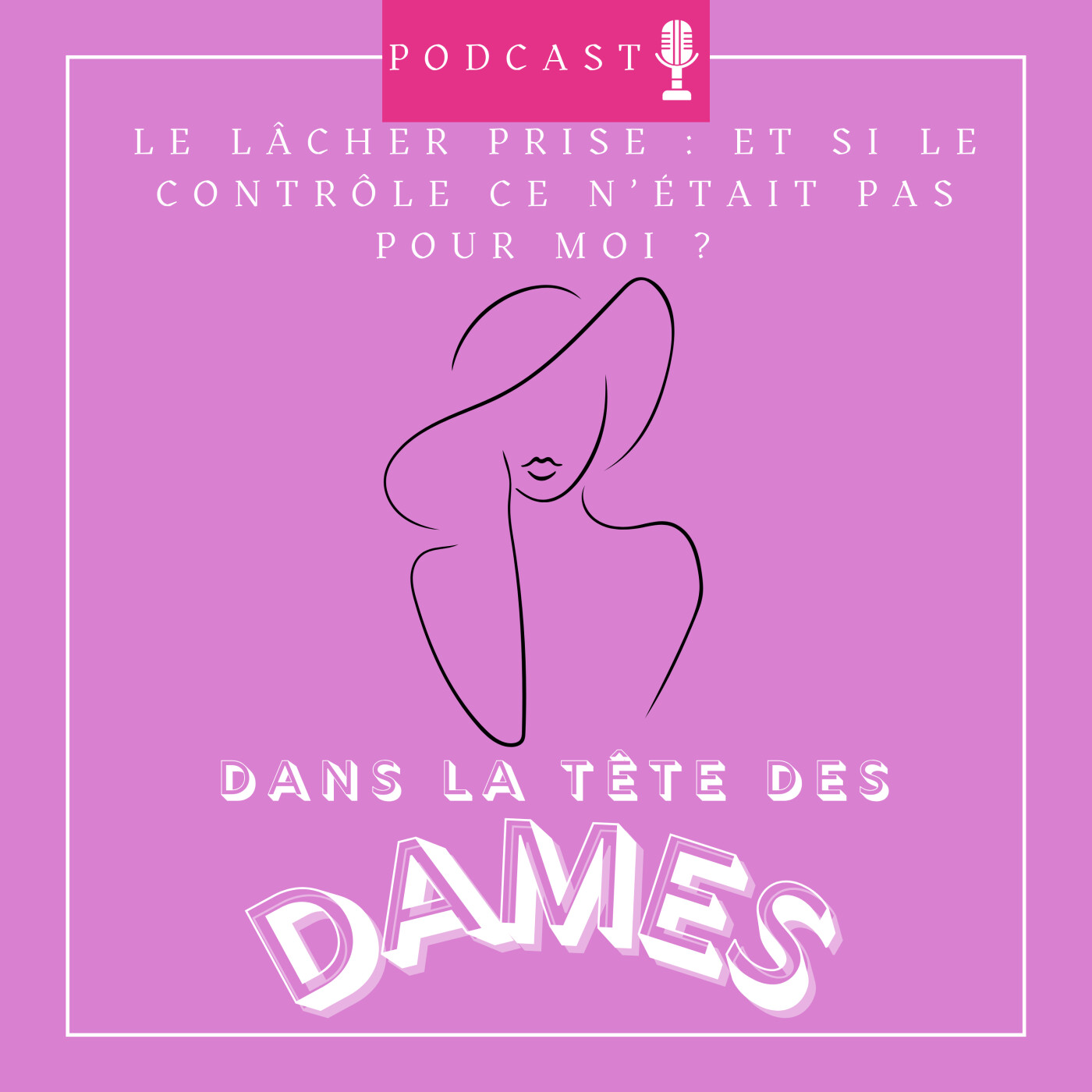 Le lâcher-prise #1 : Et si le contrôle c’était pas pour moi ? episode artwork