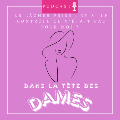 Le lâcher-prise #1 : Et si le contrôle c’était pas pour moi ? cover