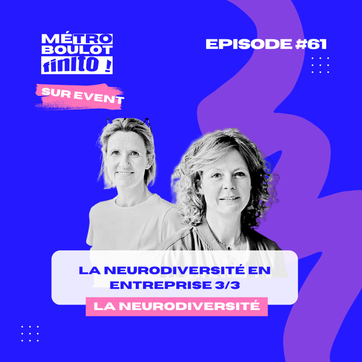 61. La neurodiversité en entreprise 3/3 - avec Moira Wrathall et Audrey Carrafa