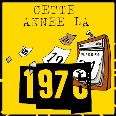 Cette Année là par Bruno Rostan Épisode 29 : 1976 avec Sylvain Favereau cover