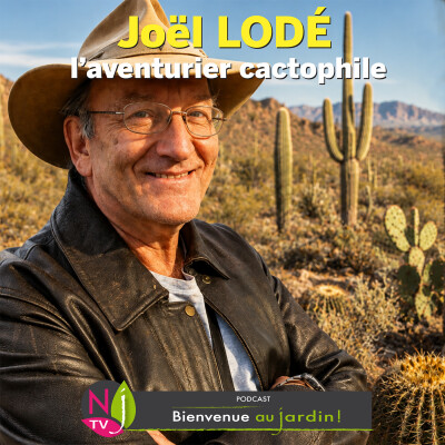 #85: LES GRANDES FIGURES DU JARDIN : L’AVENTURIER CACTOPHILE cover