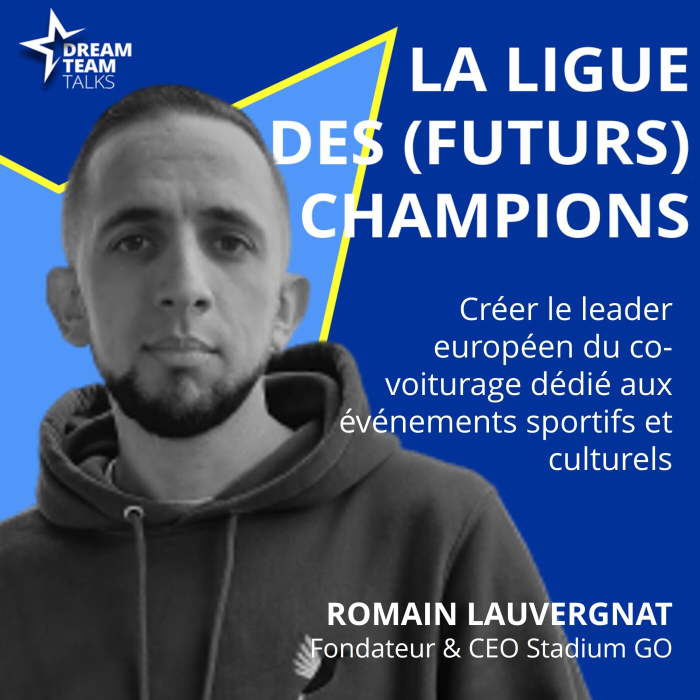 LIGUE DES (FUTURS) CHAMPIONS #45 ROMAIN LAUVERGNAT - Fondateur de Stadium GO episode artwork