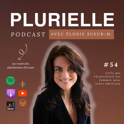#54. Celle qui réconciliait les femmes avec leurs émotions x Elodie Sueur-Monsenert cover