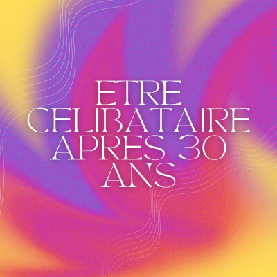 S2 - 2 - Etre célibataire après 30 ans cover