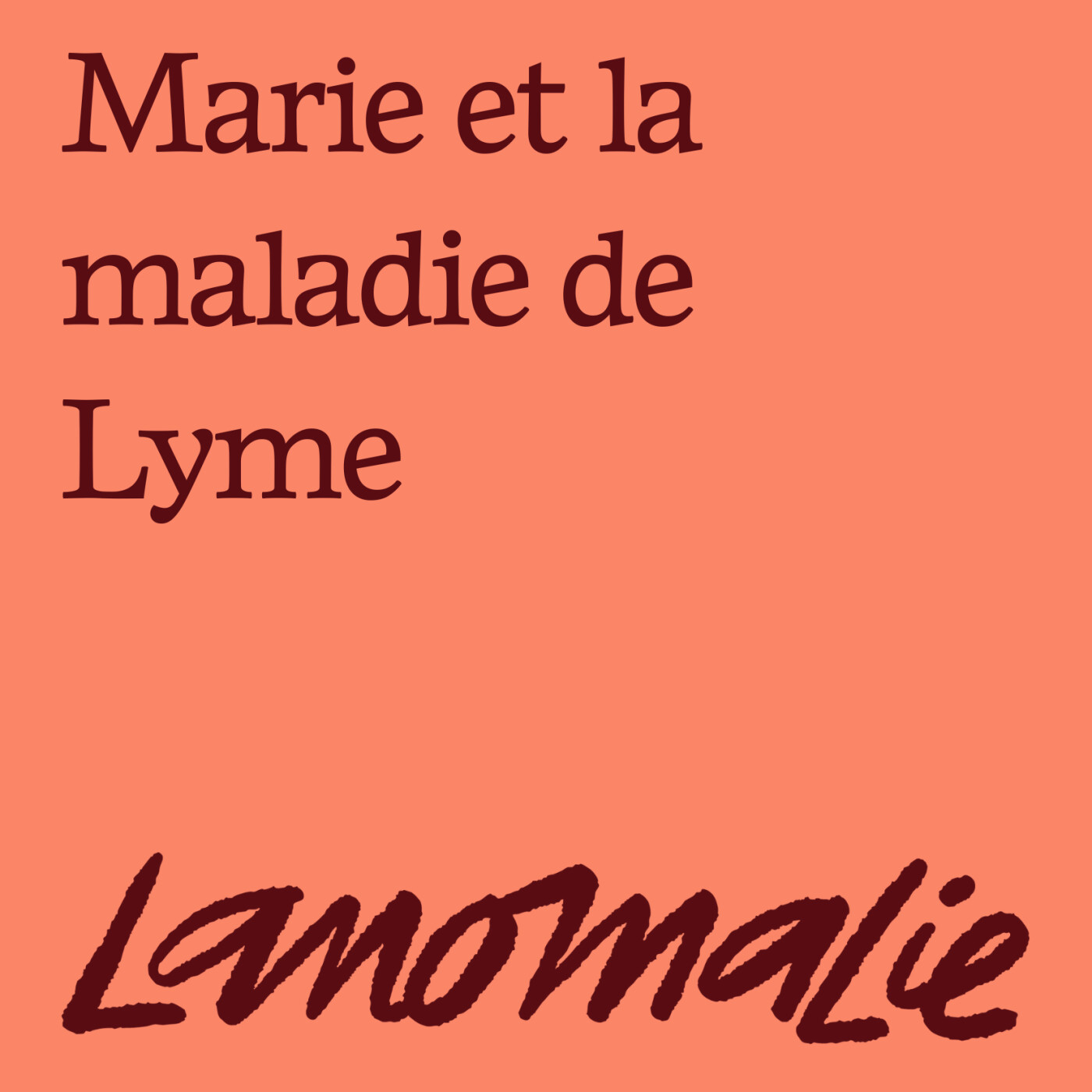 "La maladie m'emmène dans des endroits où je ne peux pas faire semblant" - Marie et la maladie de Lyme
