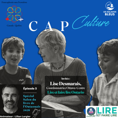 CAP Culture (épisode 5) : conversation avec Lise Desmarais (Lire et Faire lire Ontario) cover