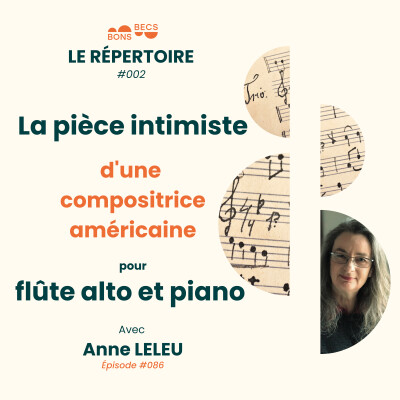 #086 • La pièce intimiste d'une compositrice américaine pour flûte alto et piano • Anne LELEU [Le Répertoire #002] cover