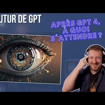 Le futur de GPT : Après GPT 4, à quoi s'attendre ? cover