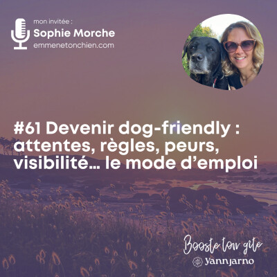 #61 Devenir dog-friendly : attentes, règles, peurs,  visibilité… le mode d’emploi avec Sophie Morche - Emmene ton chien cover