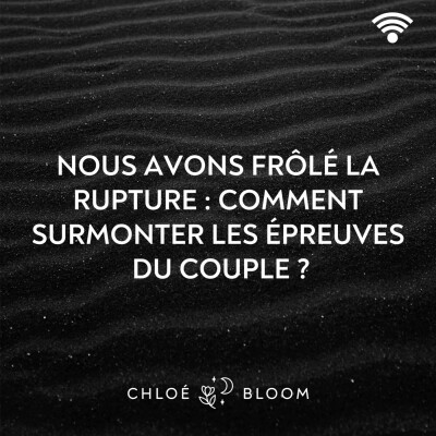 Nous avons frôlé la rupture : comment surmonter les épreuves du couple ? cover