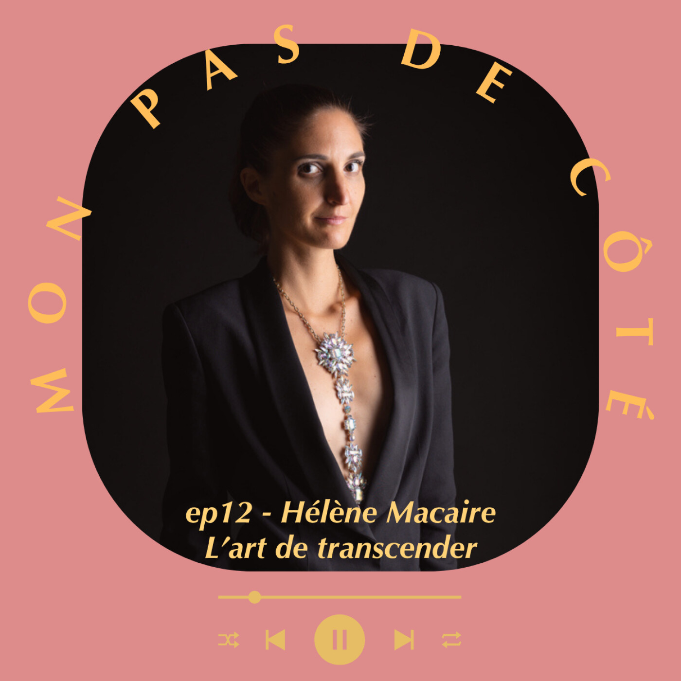 Mon Pas de Côté.12 - S’écouter pour renaître : le "saut quantique" d’Hélène. Une interview pleine d' audace féminine