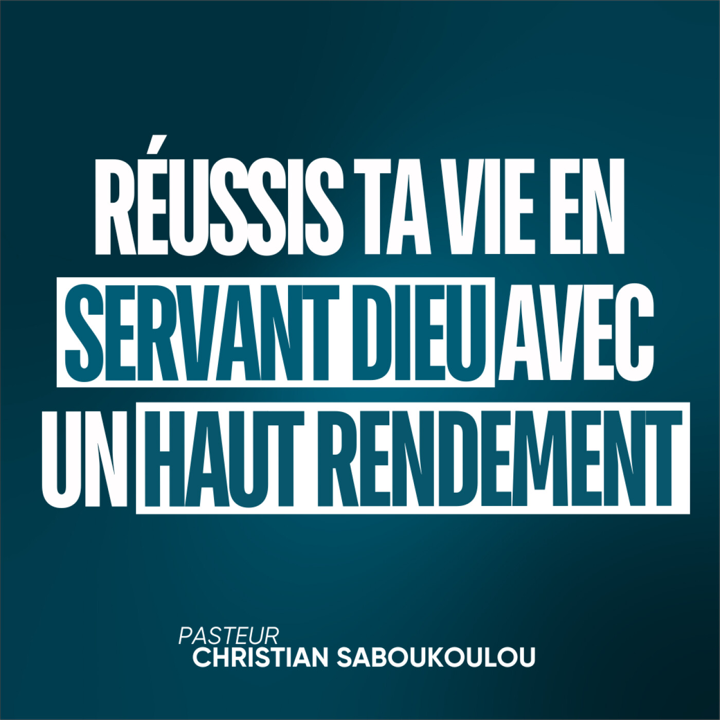 Réussir sa vie (EP13): Réussis ta vie en servant Dieu avec un haut rendement