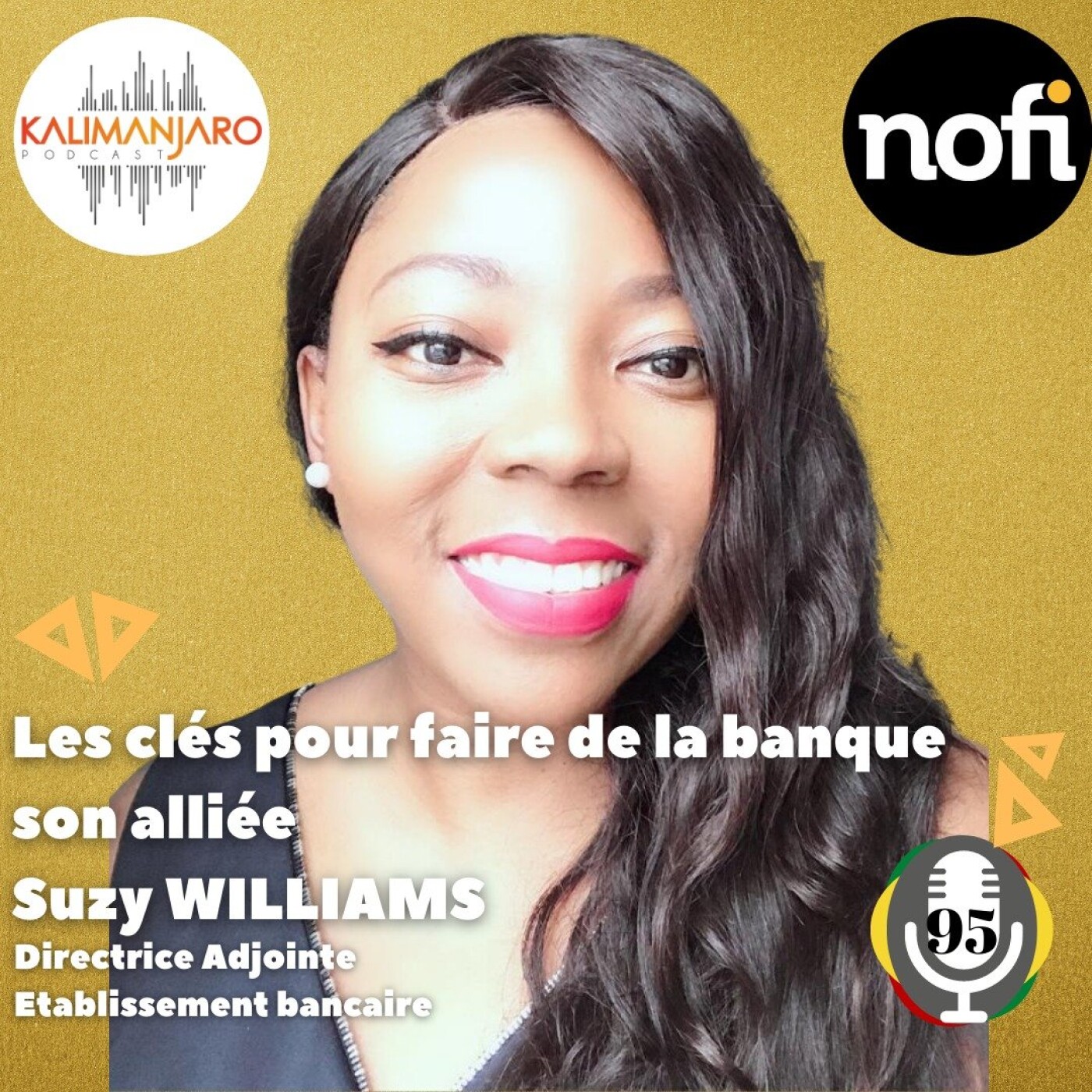 Kalimanjaro épisode #95 (Partie 2) avec Suzy WILLIAMS : Les clés pour faire de la banque son alliée episode artwork