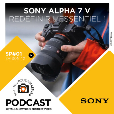 SPE 1201 - SONY A7 V : REDÉFINIR L'ESSENTIEL ! cover
