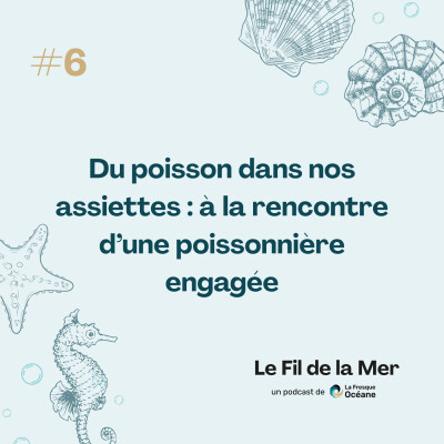 #6 Du poisson dans nos assiettes : à la rencontre d’une poissonnière engagée cover