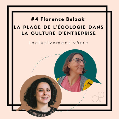 Episode #4 - Florence Belzak - La place de l'écologie dans la culture d'entreprise cover