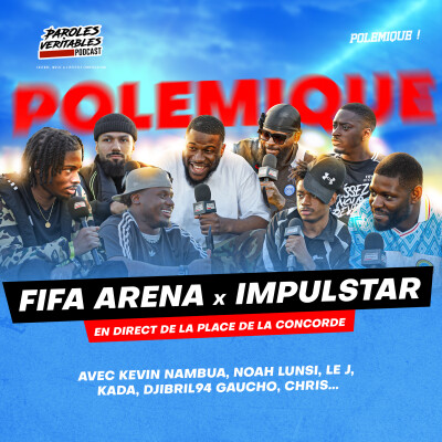 FIFA ARENA x IMPULSTAR avec Noah Lunsi, le J, Chris Kevin, Gaucho,  Kada, djibril94 | Polémique cover