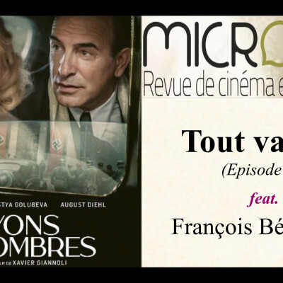 TOUT VA BIEN (Episode 11) - Les Rayons et les Ombres (Xavier Giannoli) cover