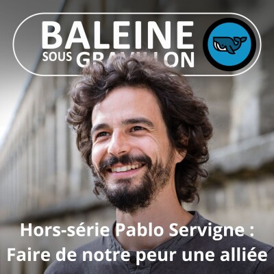 HORS-SÉRIE Pablo Servigne : Apprivoiser sa peur cover