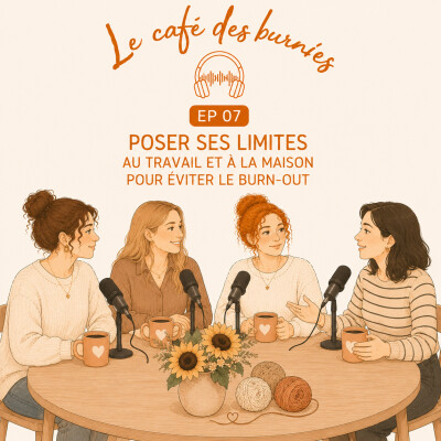 EP 07 POSER SES LIMITES AU TRAVAIL ET À LA MAISON POUR ÉVITER LE BURN-OUT cover