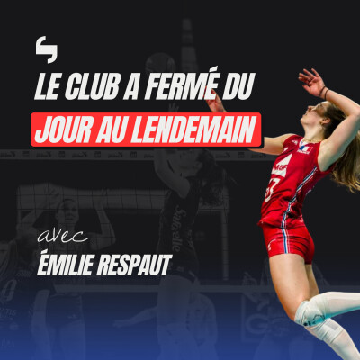 Juste après les JO de Paris 2024, elle apprend que son club ferme. Dans la réalité du volley professionnel avec Émilie Respaut cover