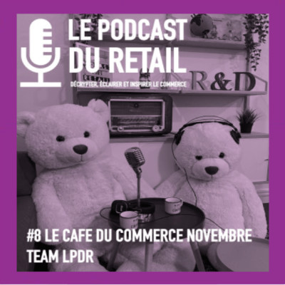 #8 CAFE DU COMMERCE NOVEMBRE - TEAM PODCAST LPDR cover