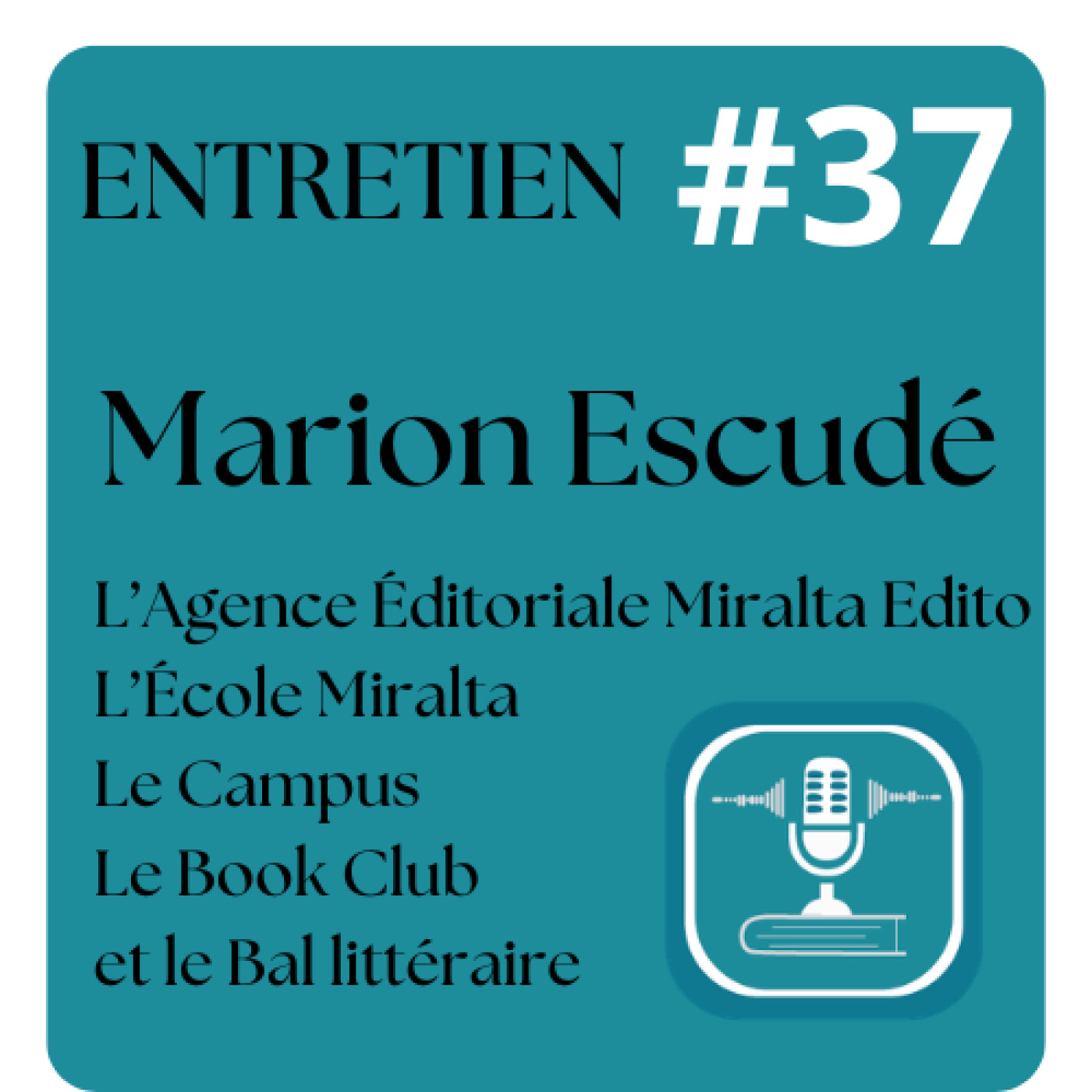 #37 : ENTRETIEN Marion Escudé, Fondatrice de l'agence éditoriale MIRALTA Édito episode artwork