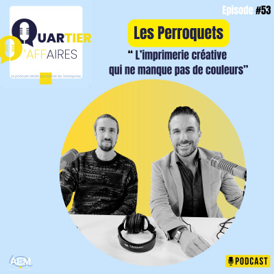 #53 - Les Perroquets -  l'imprimerie créative qui ne manque pas de couleurs ! cover