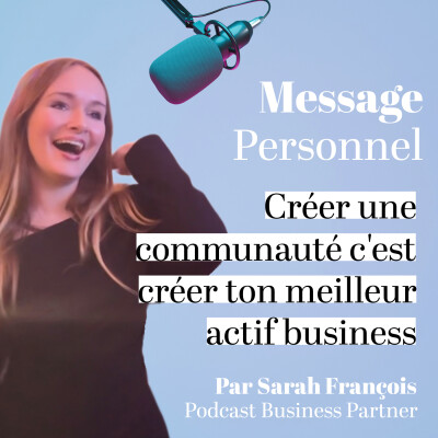 Créer une communauté, c'est créer ton meilleur actif business • [Quotidienne 15/31 I Conseils création de communauté] cover