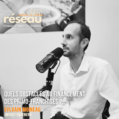 Quels obstacles au financement des projets des primo-franchisés ? // Sylvain Moineau - Impact Partners cover