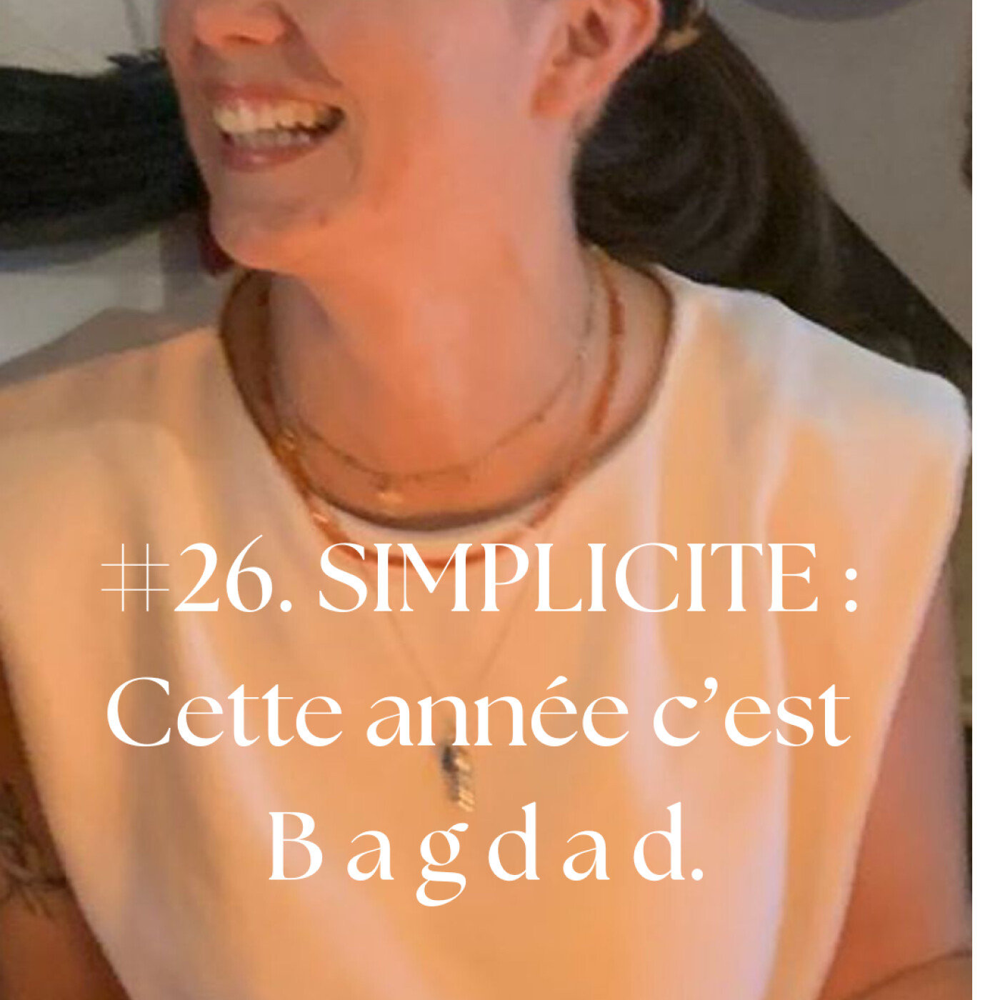 #26. Simplicité : cette année c'est bagdad.