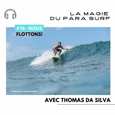 #14 - Nous Flottons! - La magie du Para Surf avec Thomas Da Silva cover