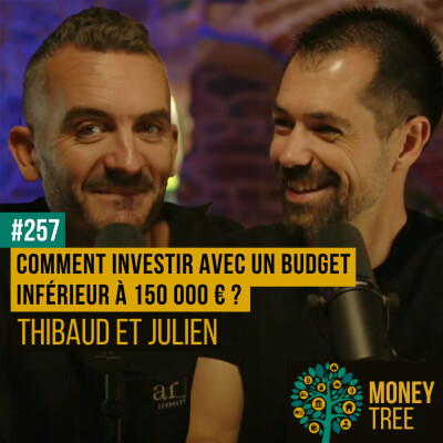#257 - Comment investir dans l'immobilier avec moins de 150 000 € ? (Julien et Thibaud) cover