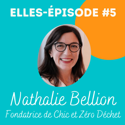 #5 Le zéro déchet avec Nathalie Bellion fondatrice de Chic et Zéro Déchet cover