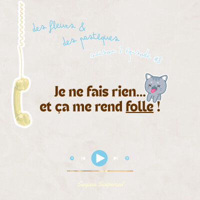 Épisode #8 : Je ne fais RIEN... et ça me rend FOLLE (la vérité sur ta procrastination) cover
