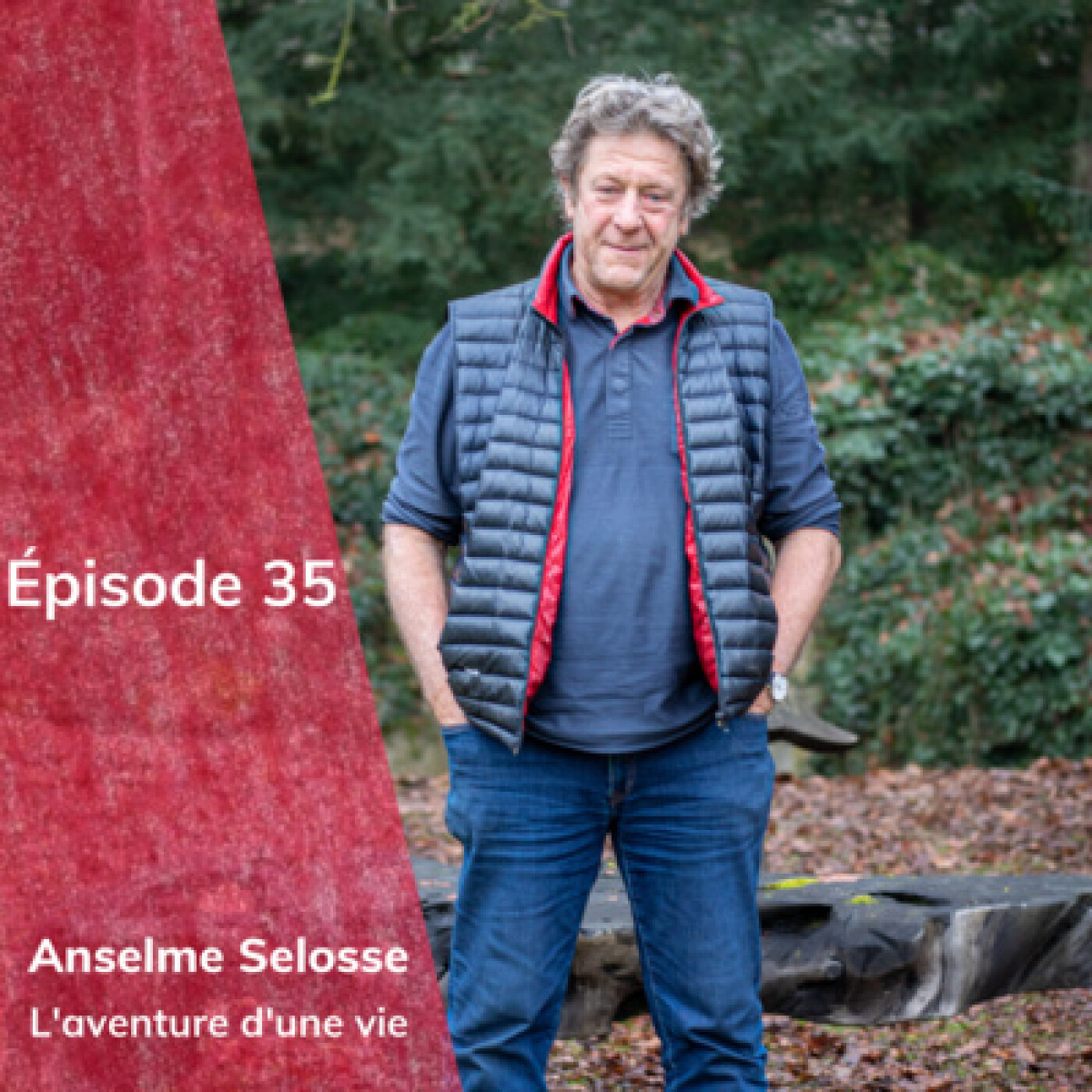 Épisode 35 : Anselme Selosse, l'aventure d'une vie