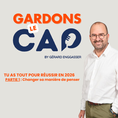 Gardons le Cap #18 - Tu as tout pour réussir en 2026 - Partie 1 cover