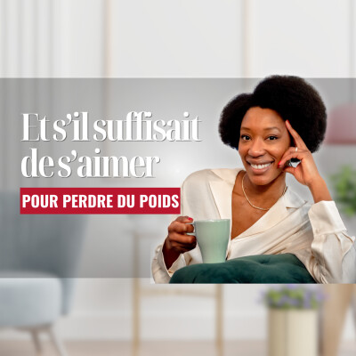 La clé pour réussir à perdre du poids l Podcast perte de poids#26 cover