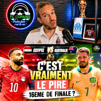 Débat Coupe du Monde 2026 - La preview - Australie vs Egypte c'est vraiment le pire 16èmes de finale ? cover