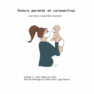 Hors série : FUTURS ET JEUNES PARENTS FACE AU CORONAVIRUS - Episode 2 - Témoignages cover