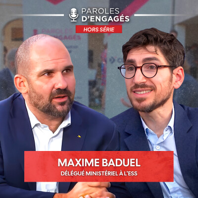 L'ESS c'est une puissance, tout simplement ! Maxime Baduel, délégué ministériel à l'ESS | HORS-SÉRIE cover