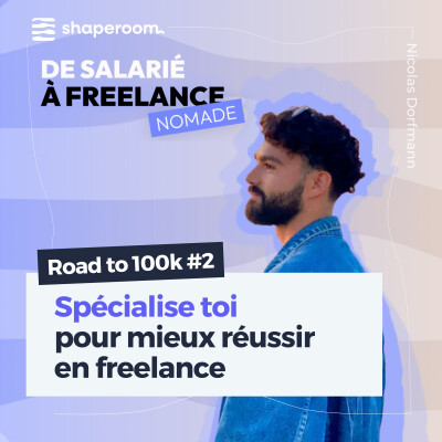 Road to 100k #2 : Spécialise toi pour mieux réussir en freelance (coaching en live avec Fanny) cover