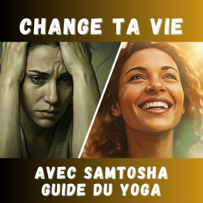 Vivre dans le contentement, avec SAMTOSHA niyama du yoga cover